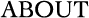 ABOUT